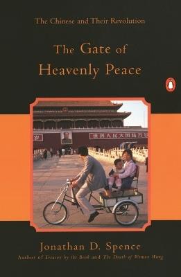 The Gate of Heavenly Peace: The Chinese and Their Revolution - Jonathan D. Spence - cover
