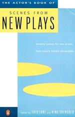 The Actor's Book of Scenes from New Plays: 70 Scenes for Two Actors, from Today's Hottest Playwrights