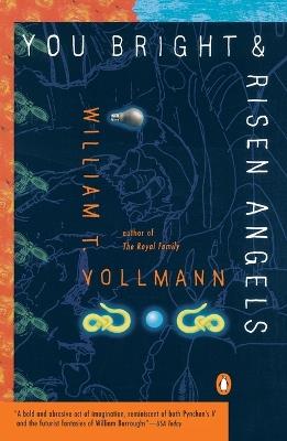 You Bright and Risen Angels - William T. Vollmann - cover