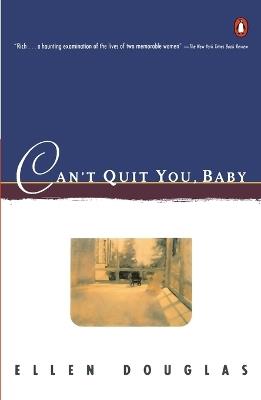 Can't Quit You, Baby - Ellen Douglas - cover