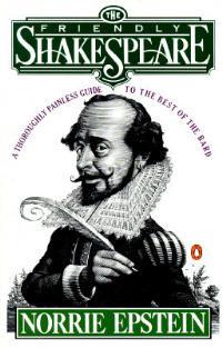 The Friendly Shakespeare: A Thoroughly Painless Guide to the Best of the Bard - cover