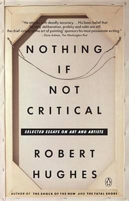 Nothing If not Critical: Selected Essays On Art And Artists - cover