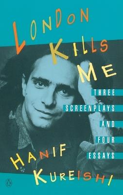 London Kills Me - Hanif Kureishi - cover