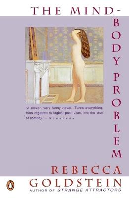 The Mind-Body Problem - Rebecca Goldstein - cover