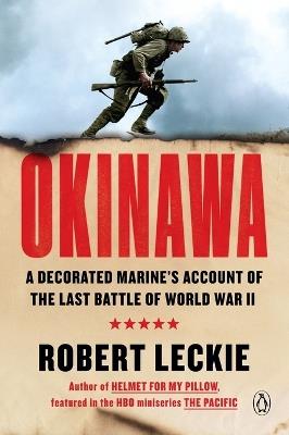 Okinawa: A Decorated Marine's Account of the Last Battle of World War II - Robert Leckie - cover