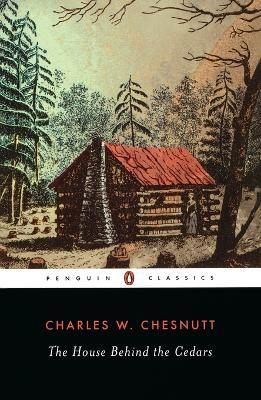 The House Behind the Cedars - Charles W. Chesnutt - cover