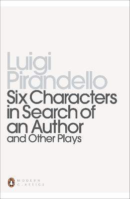 Six Characters in Search of an Author and Other Plays - Luigi Pirandello - cover