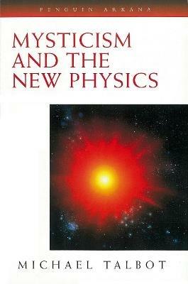 Mysticism and the New Physics - Michael Talbot - cover