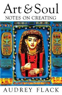 Art and Soul: Notes on Creating - Audrey Flack - cover