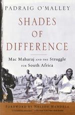 Shades Of Difference: Mac Maharaj and the Struggle for South Africa