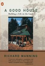 A Good House: Building a Life on the Land