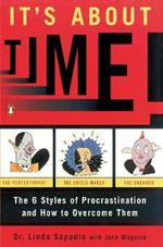 It's About Time!: The Six Styles of Procrastination and How to Overcome Them