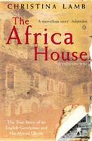 The Africa House: The True Story of an English Gentleman and His African Dream