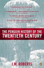 The Penguin History of the Twentieth Century: The History of the World, 1901 to the Present