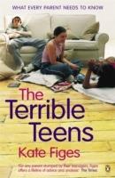 The Terrible Teens: What Every Parent Needs to Know - Kate Figes - cover