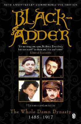 Blackadder: The Whole Damn Dynasty - Ben Elton,John Lloyd,Richard Curtis - cover