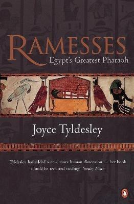 Ramesses: Egypt's Greatest Pharaoh - Joyce Tyldesley - cover