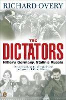 The Dictators: Hitler's Germany and Stalin's Russia - Richard Overy - cover