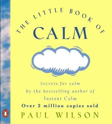 The Little Book of Calm - Paul Wilson - cover