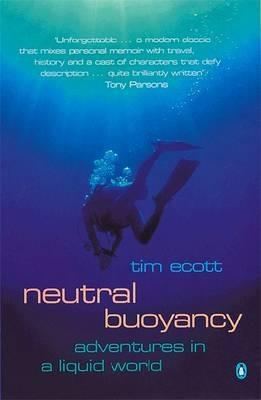 Neutral Buoyancy: Adventures in a Liquid World - Tim Ecott - cover