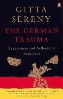 The German Trauma: Experiences and Reflections 1938-2001 - Gitta Sereny - cover