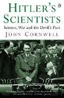 Hitler's Scientists: Science, War and the Devil's Pact - John Cornwell - cover
