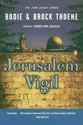 Jerusalem Vigil: The Zion Legacy: Book One - Bodie Thoene,Brock Thoene - cover