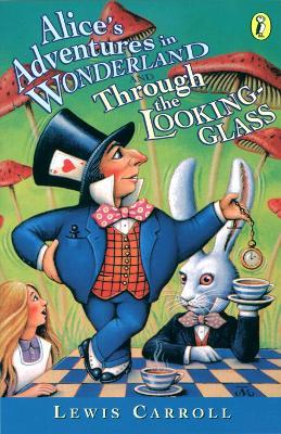 Alice's Adventures in Wonderland & Through the Looking Glass - Lewis Carroll - cover