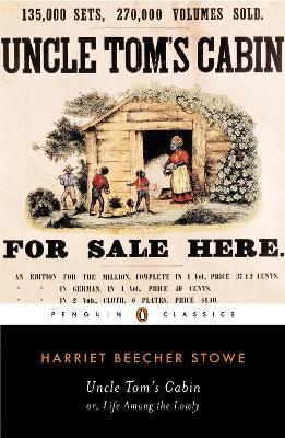 Uncle Tom's Cabin: Or, Life Among the Lowly - Harriet Stowe - cover
