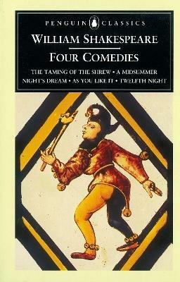 Four Comedies: The Taming of the Shrew, A Midsummer Night's Dream, As You Like it, Twelfth Night - William Shakespeare - cover