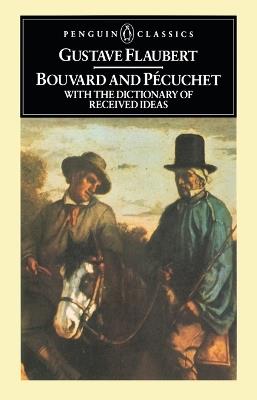 Bouvard and Pecuchet: With the Dictionary of Received Ideas - Gustave Flaubert - cover