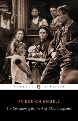 The Condition of the Working Class in England - Friedrich Engels - cover