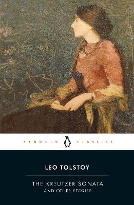 The Kreutzer Sonata and Other Stories - Leo Tolstoy - cover
