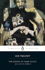 The Death of Ivan Ilyich and Other Stories