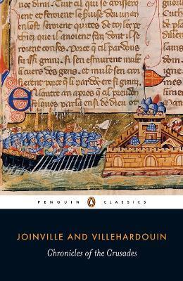Chronicles of the Crusades - Joinville and Villehardouin - cover