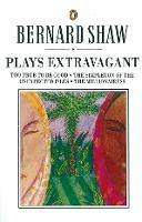 Plays Extravagant: Too True to be Good, The Simpleton of the Unexpected Isles, The Millionairess - Dan Laurence,George Bernard Shaw - cover