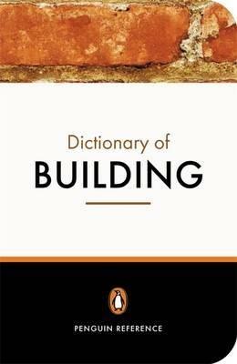The Penguin Dictionary of Building - John S. Scott - cover