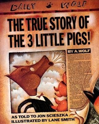 The True Story of the Three Little Pigs - Jon Scieszka,Lane Smith - cover