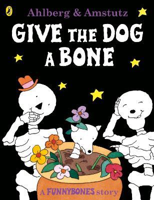 Funnybones: Give the Dog a Bone - Allan Ahlberg - cover