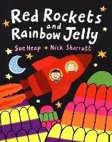 Red Rockets and Rainbow Jelly - Nick Sharratt,Sue Heap - cover
