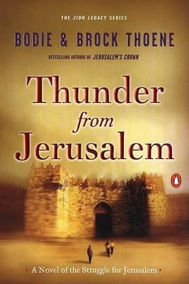 Thunder from Jerusalem: A Novel of the Struggle for Jerusalem - Bodie Thoene,Brock Thoene - cover