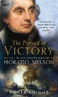 The Pursuit of Victory: The Life and Achievement of Horatio Nelson - Roger Knight - cover