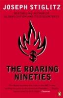 The Roaring Nineties: Why We're Paying the Price for the Greediest Decade in History - Joseph E. Stiglitz - cover