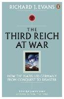 The Third Reich at War: How the Nazis Led Germany from Conquest to Disaster - Richard J. Evans - cover