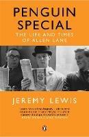 The Man Who Changed the Way We Read: The Story of Allen Lane and Penguin Books - Jeremy Lewis - cover
