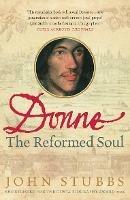 John Donne: The Reformed Soul - John Stubbs - cover