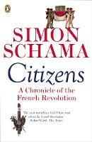 Citizens: A Chronicle of The French Revolution