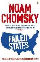 Failed States: The Abuse of Power and the Assault on Democracy