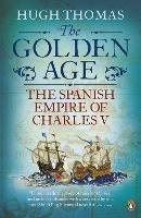 The Golden Age: The Spanish Empire of Charles V