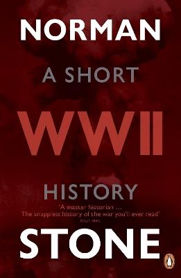 World War Two: A Short History - Norman Stone - cover